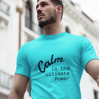Custom Tee, Cotton Shirt, Personalized Fashion, Calm Is Power, Unisex Style, Short Sleeve Tee, Mindful Apparel, Statement Shirt, Eco Friendly Cotton, Minimalist Message